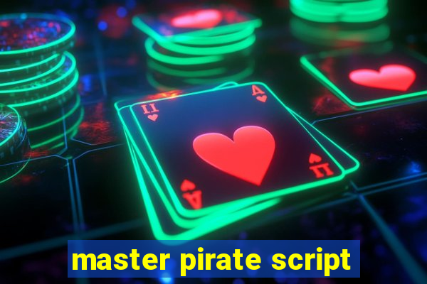 master pirate script